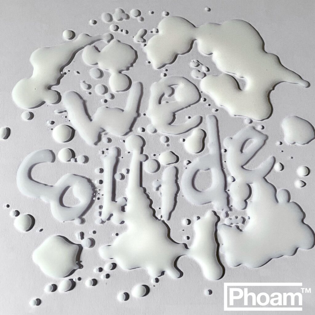 Phoam - We Collide